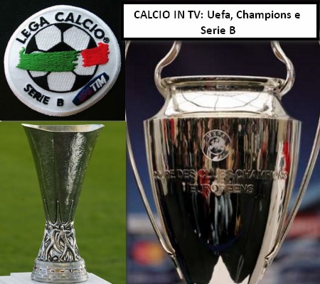 Calcio: Champions, Uefa e Serie B in tv oggi, domani e giovedì