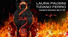 Due, Laura Pausini e Tiziano Ferro duettano su Raidue