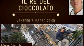 Seconda Serata | Il Re Del Cioccolato su Real Time, Bear Grylls: Sopravvivi se ci Riesci su DMAX