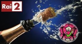 Calcio Champagne, dal 27 Agosto 2016 il sabato sera su Rai 2