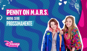 Penny on M.A.R.S., trailer della nuova serie a maggio su Disney Channel