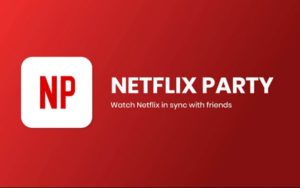 Netflix Party, come funziona e come attivarlo